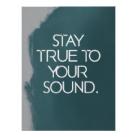 Stay True To Your Sound