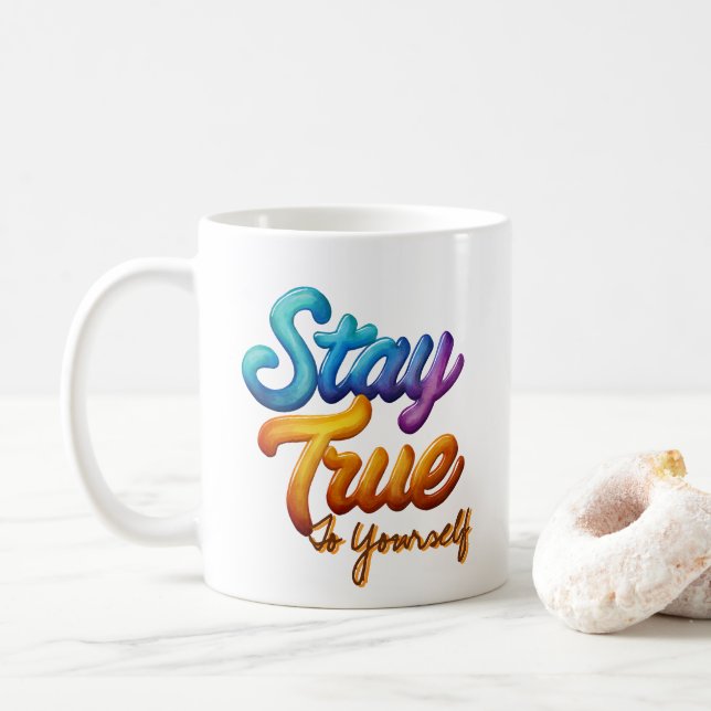 Stay True to Yourself Inspirational Typography Coffee Mug (With Donut)