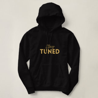 Stay Tuned – Motivational Quote Women's Hoodie