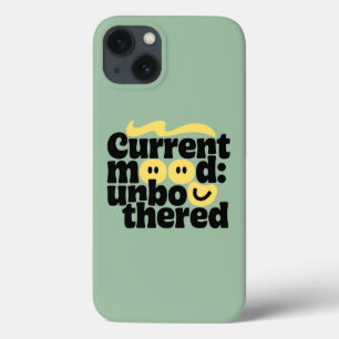 Stay Unbothered iPhone 13 Case