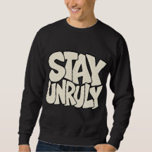 Stay Unruly — Raw Edge Rebellious Graphic