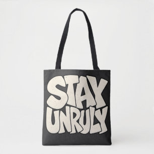 Stay Unruly — Raw Edge Rebellious Graphic Tote Bag