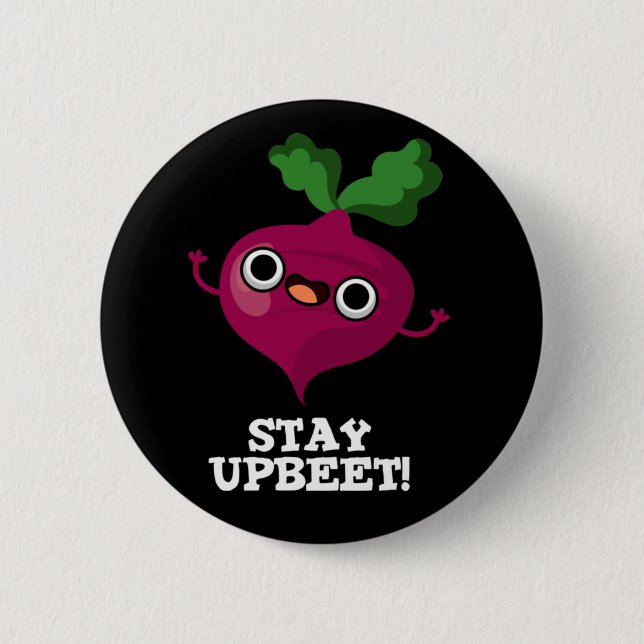 Stay Upbeet Funny Veggie Beet Pun Dark BG 6 Cm Round Badge (Front)