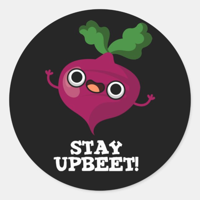 Stay Upbeet Funny Veggie Beet Pun Dark BG Classic Round Sticker (Front)