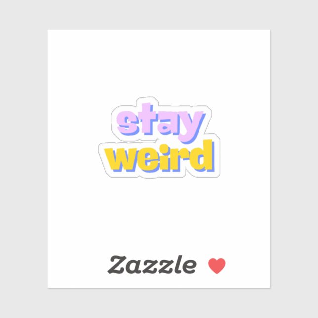 Stay Weird (Sheet)