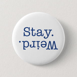 Stay Weird 6 Cm Round Badge
