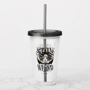 Stay Weird Acrylic Tumbler