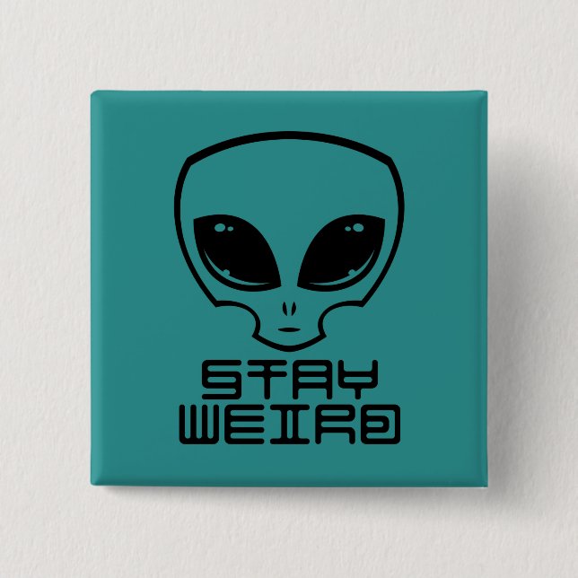 Stay Weird Alien Head 15 Cm Square Badge (Front)