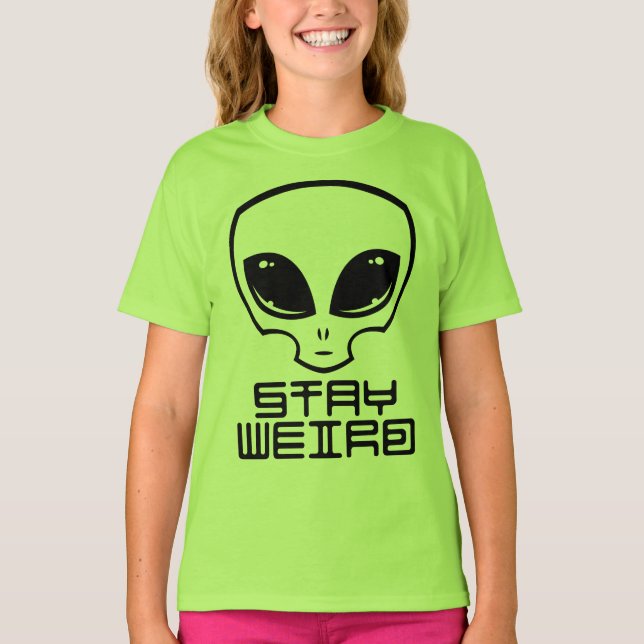 Stay Weird Alien Head T-Shirt (Front)