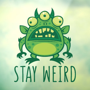 Stay Weird Alien Monster Window Cling