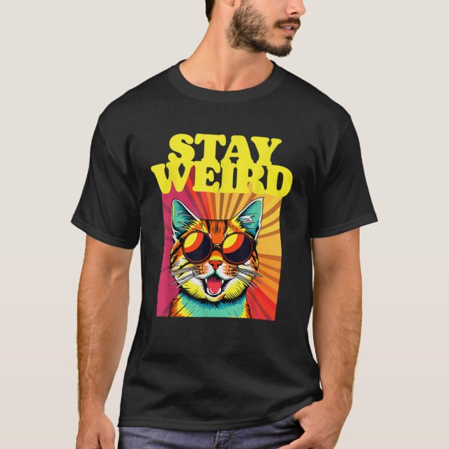 Stay Weird Awesome 80s Abstract Art Cool Cat T Shi T-Shirt (Front)