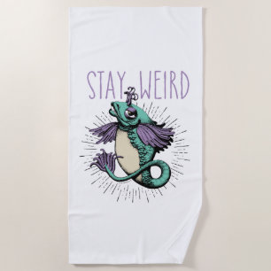 Stay Weird Beach Towel