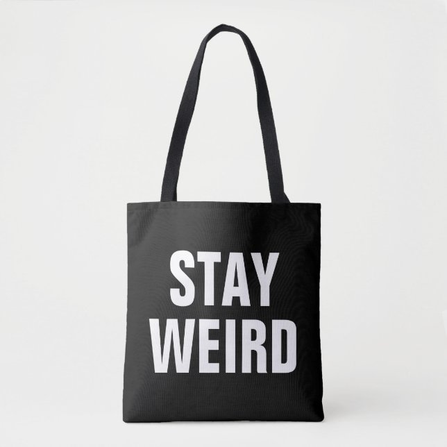 STAY WEIRD black and white typography tote bag (Front)