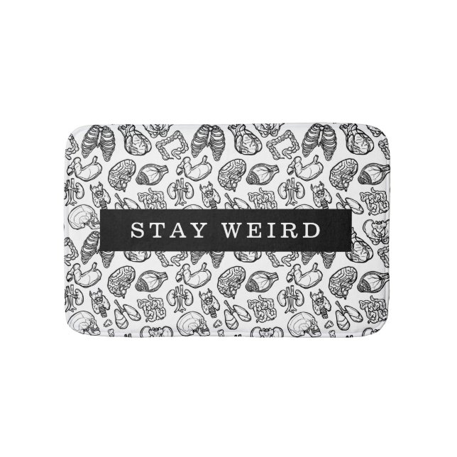Stay Weird Black & White Human Anatomy Biology Bath Mat (Front)