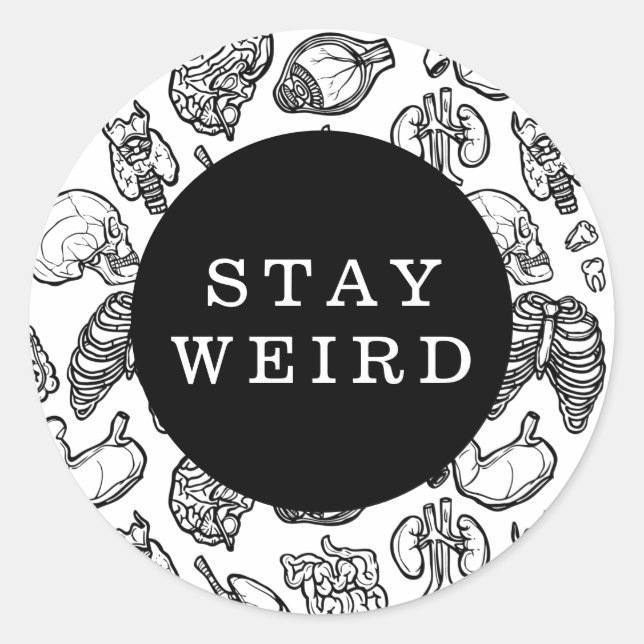 Stay Weird Black & White Human Anatomy Biology Classic Round Sticker (Front)