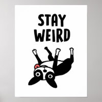 Stay Weird Boston Terrier Funny Dog
