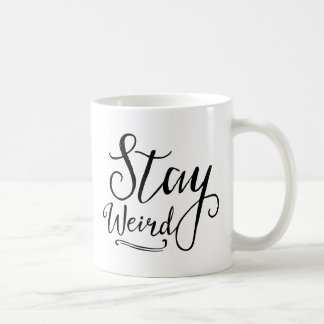 Stay Weird Coffee Mug