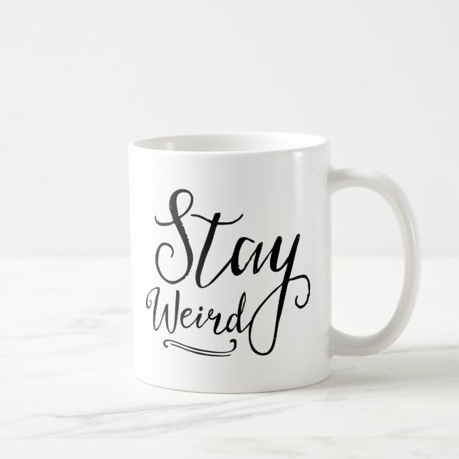 Stay Weird Coffee Mug (Right)