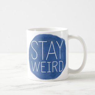 Stay Weird Coffee Mug