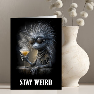 Stay Weird Cool Monster Greeting Card