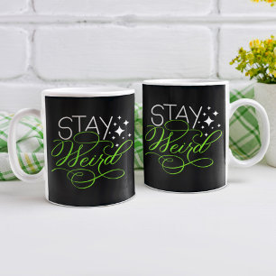 Stay Weird Cosmic Quirky Motivational Quote Coffee Mug