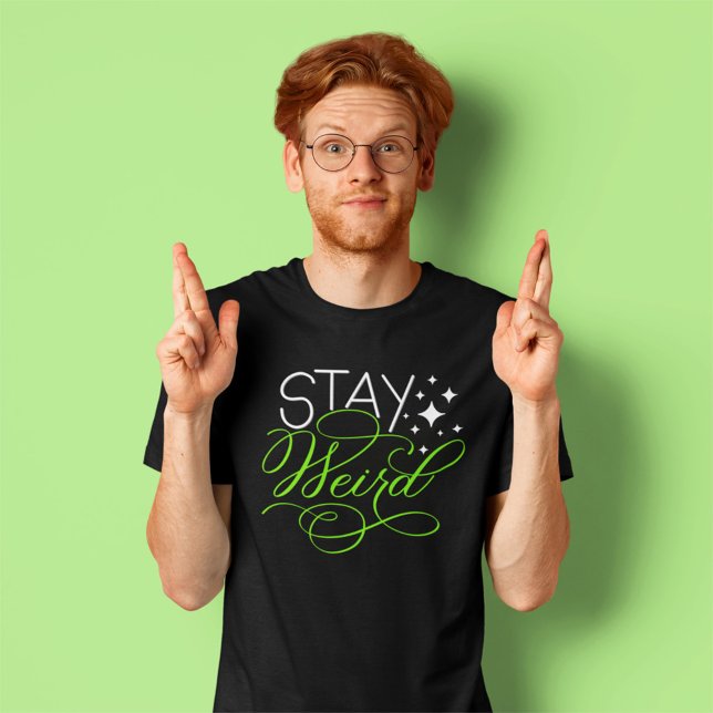 Stay Weird Cosmic Quirky Motivational Quote T-Shirt (Creator Uploaded)