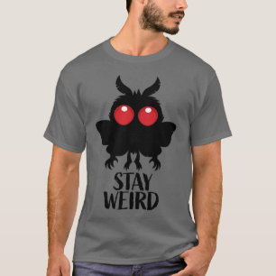 Stay Weird Creepy Cute Mothman Cryptid T-Shirt