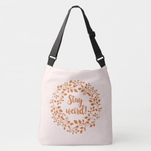 STAY WEIRD CROSSBODY BAG