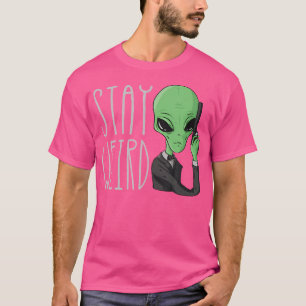Stay Weird Extraterrerstrial Alien Lover Space Ufo T-Shirt