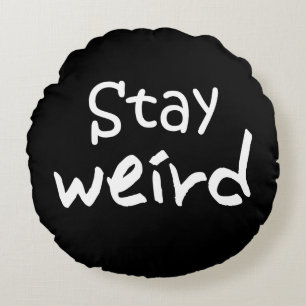 Stay Weird - Funky Black and White Pillow