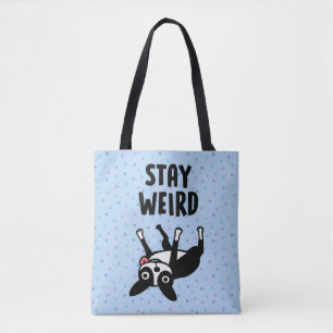 Stay Weird Funny Boston Terrier Dog Tote Bag