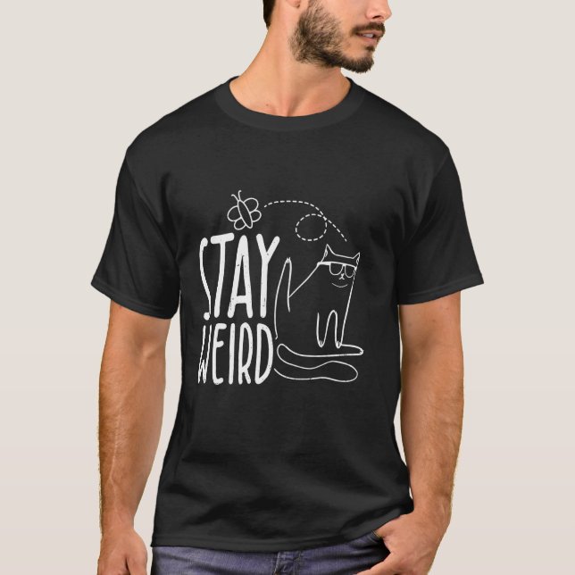 STAY WEIRD Funny cat T-Shirt (Front)