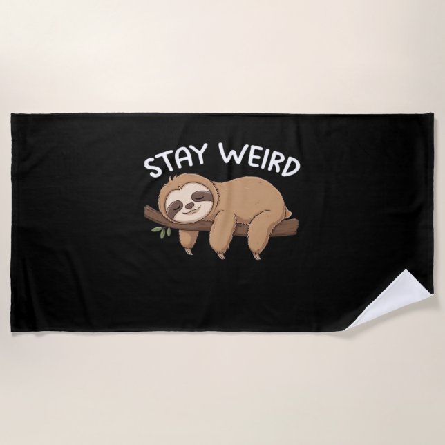 Stay Weird funny sloth for animal lover men women  Beach Towel (Front)