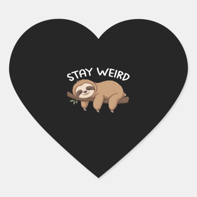 Stay Weird funny sloth for animal lover men women  Heart Sticker (Front)