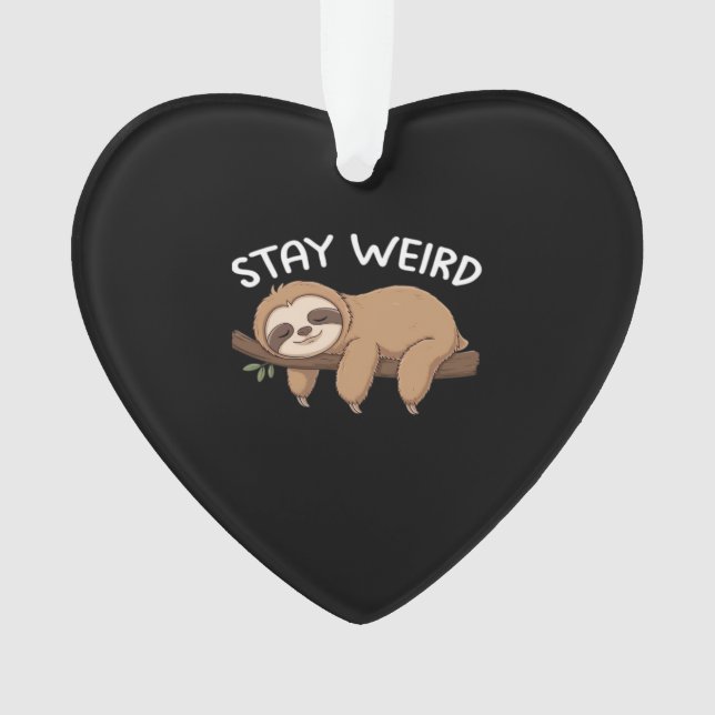 Stay Weird funny sloth for animal lover men women  Ornament (Front)