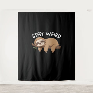 Stay Weird funny sloth for animal lover men women  Tapestry