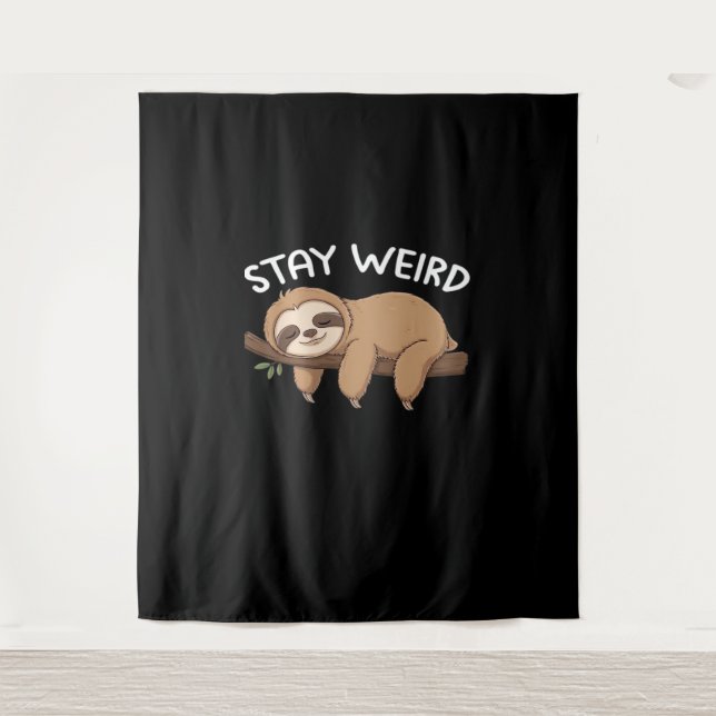 Stay Weird funny sloth for animal lover men women  Tapestry (Front)