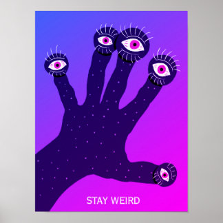 Stay Weird Funny Strange Creepy Psychedelic Poster