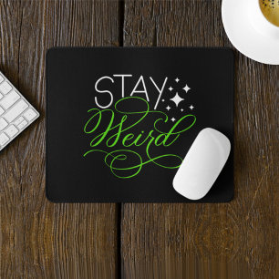 Stay Weird Geek, Introvert, Nerd Mouse Mat