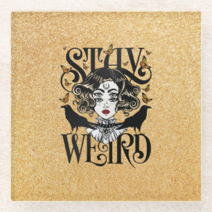 Stay Weird Glass Coaster