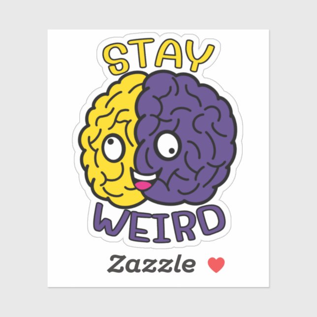 Stay Weird - Goofy Face Brain (Sheet)