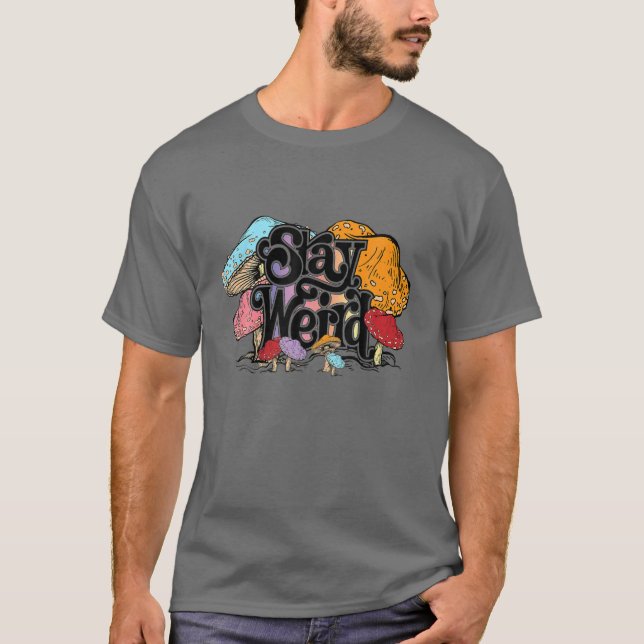Stay Weird Hippie Mushrooms Camping Psychedelic Fo T-Shirt (Front)