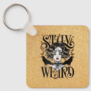 Stay Weird Key Ring