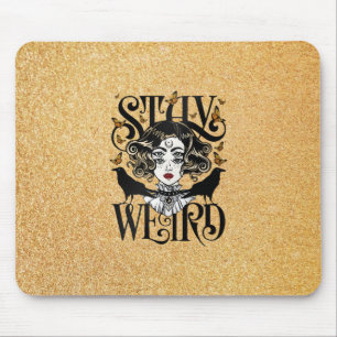 Stay Weird Mouse Mat