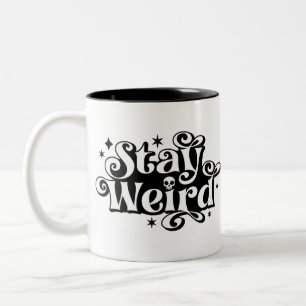 Stay Weird mug