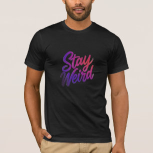 Stay Weird Neon Gradient Motivational Graphic T-Shirt