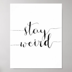 Stay Weird Poster