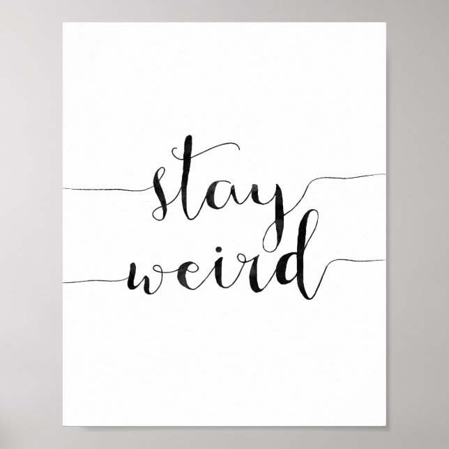 Stay Weird Poster (Front)