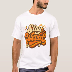 Stay Weird Retro Groovy Design – 70s Vintage T-Shirt