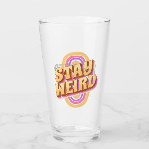 Stay weird retro text design glass